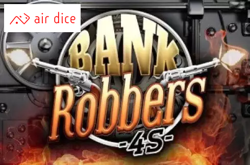Bank Robbers 4S